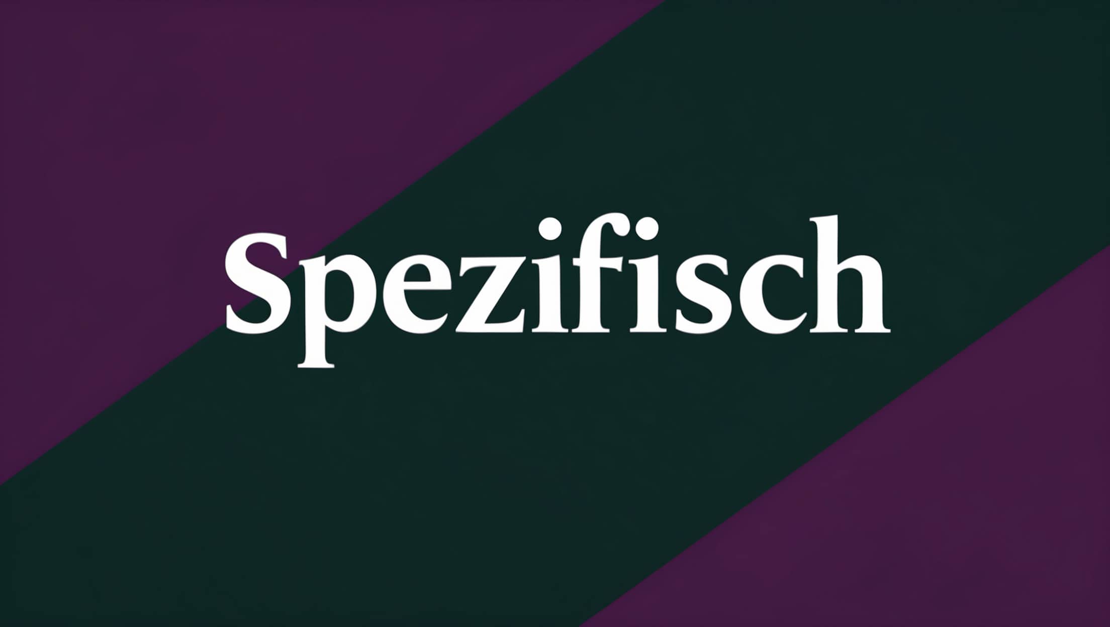 Spezifisch